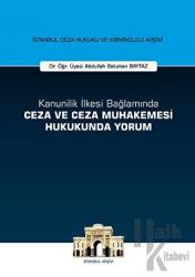 Kanunilik İlkesi Bağlamında Ceza ve Ceza Muhakemesi Hukukunda Yorum (Ciltli) İstanbul Ceza Hukuku ve Kriminoloji Arşivi Yayın No: 14