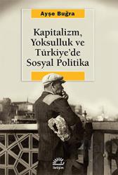 Kapitalizm, Yoksulluk ve Türkiye’de Sosyal Politika