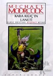 Kara Kılıç’ın Laneti Elric Destanı Beşinci Kitap