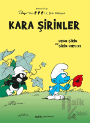 Kara Şirinler - Uçan Şirin ve Şirin Hırsızı Birinci Kitap - Peyo'dan Üç Şirin Hikayesi
