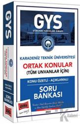 Karadeniz Teknik Üniversitesi GYS Konu Özetli Açıklamalı Soru Bankası