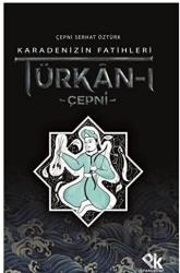Karadenizin Fatihleri Türkan-ı Çepni