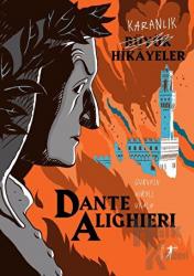 Karanlık Büyük Hikayeler: Dante Alighieri