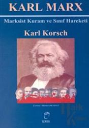 Karl Marx Marksist Kuram ve Sınıf Hareketi