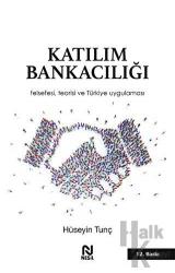Katılım Bankacılığı Felsefe Teorisi ve Türkiye Uygulaması