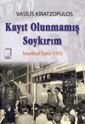 Kayıt Olunmamış Soykırım İstanbul Eylül 1955