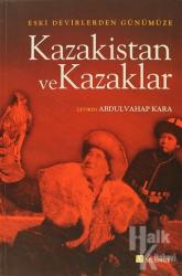 Kazakistan ve Kazaklar Eski Devirlerden Günümüze