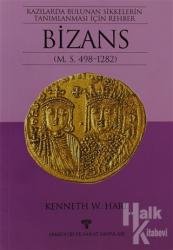 Kazılarda Bulunan Sikkelerin Tanımlanması İçin Rehber Bizans (M.S. 498-1282)