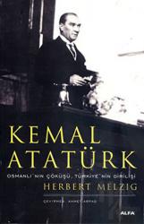 Kemal Atatürk Osmanlı'nın Çöküşü, Türkiye'nin Dirilişi