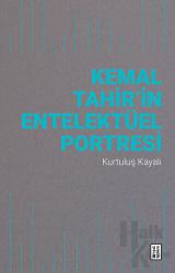 Kemal Tahir’in Entelektüel Portresi