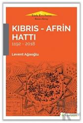 Kıbrıs - Afrin Hattı 1192 - 2018 Türk Evi Serisi 1. Kitap