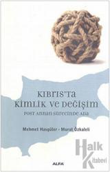 Kıbrıs’ta Kimlik ve Değişim Post Annan Sürecinde Ada