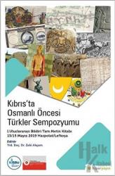 Kıbrıs’ta Osmanlı Öncesi Türkler Sempozyumu