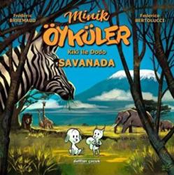 Kiki ile Dodo - Savanada / Minik Öyküler (Ciltli)