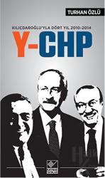 Kılıçdaroğlu'yla Dört Yıl 2010-2014 Kılıçdaroğlu'yla Dört Yıl 2010-2014 Y-CHP