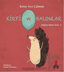 Kirpi ve Balonlar - Değerler Eğitimi Serisi - 6 Değerler Eğitimi Serisi - 6