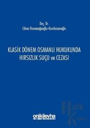 Klasik Dönem Osmanlı Hukukunda Hırsızlık Suçu ve Cezası