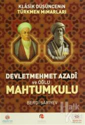 Klasik Düşüncenin Türkmen Mimarları: Devletmehmet Azadi ve Oğlu Mahtumkulu