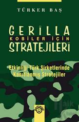 Kobiler İçin Gerilla Stratejileri Etkinliği Türk Şirketlerinde Kanıtlanmış Stratejiler
