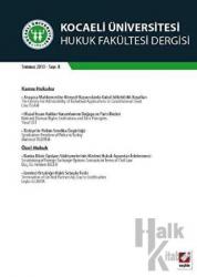 Kocaeli Üniversitesi Hukuk Fakültesi Dergisi Sayı: 8 Temmuz 2013