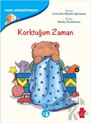 Korktuğum Zaman - Nasıl Hissediyorum?
