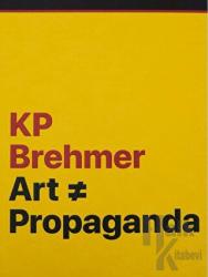 KP Brehmer: Art ≠ Propaganda