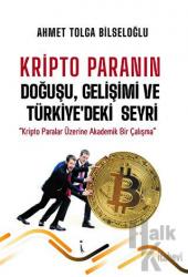 Kripto Paranın Doğuşu, Gelişimi ve Türkiye'deki Seyri