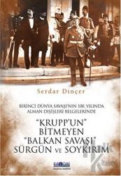 "Krupp'un" Bitmeyen "Balkan Savaşı" Sürgün ve Soykırım