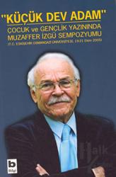 Küçük Dev Adam Çocuk ve Gençlik Yazınında Muzaffer İzgü Sempozyumu (T.C. Eskişehir Osmangazi Üniversitesi, 19-21 Ekim 2005)