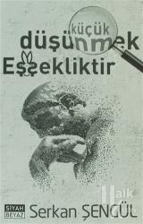 Küçük Düşünmek Eşşekliktir