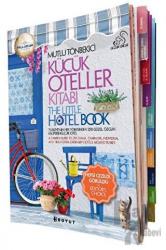 Küçük Oteller Kitabı / The Little Hotel Book Türkiye'nin Her Yöresinden 250 Güzel, Özgün ve Kalıp Dışı Otel