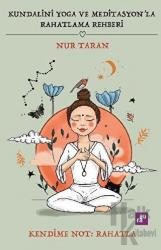 Kundalini Yoga ve Meditasyon'la Rahatlama Rehberi