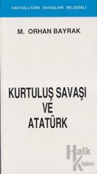 Kurtuluş Savaşı ve Atatürk (Kronolojik)