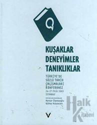 Kuşaklar, Deneyimler, Tanıklıklar Türkiye’de Sözlü Tarih Çalışmaları Konferansı 26-27 Eylül 2003 İstanbul
