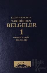 Kuzey Kafkasya Tarihinden Belgeler 1 Osmanlı Arşiv Belgeleri (Ciltli)