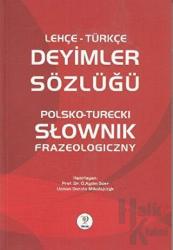 Lehçe Türkçe Deyimler Sözlüğü - Polsko - Turecki Slownik Frazeologiczny