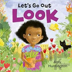 Let's Go Out: Look : A Mindful Board Book Encouraging Appreciation of Nature (Ciltli)