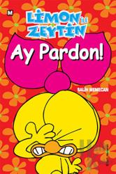 Limon ile Zeytin -  Ay Pardon!
