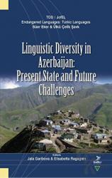 Linguistic Diversity in Azerbaijan: Present State and Future Challenges