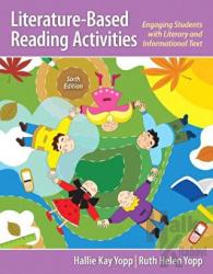 Literature-Based Reading Activities: Engaging Students with Literary and Informational Text