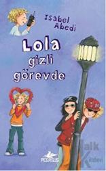 Lola Gizli Görevde (Ciltli)