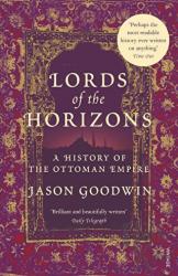 Lords of the Horizons: A History of the Ottoman Empire (Ciltli)