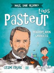 Louis Pasteur - Mikropların Savaşçısı