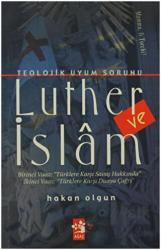 Luther ve İslam Teolojik Uyum Sorunu