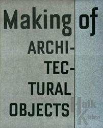 Making of Architectural Objects (Ciltli) Fotoğraflı