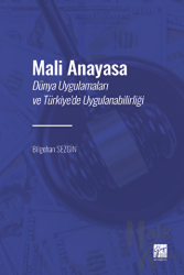 Mali Anayasa Dünya Uygulamaları ve Türkiye’de Uygulanabilirliği
