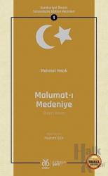Malumat-ı Medeniye (Birinci Kısım - Osmanlıca Aslıyla Birlikte) Cumhuriyet Öncesi Vatandaşlık Eğitimi Metinleri 1