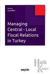 Managing Central Local Fiscal Relations in Turkey