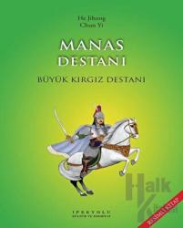 Manas Destanı (Resimli Kitap) Büyük Kırgız Destanı