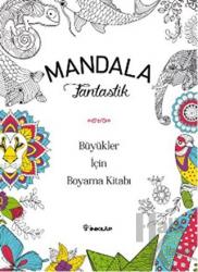 Mandala Fantastik Büyükler İçin Boyama Kitabı